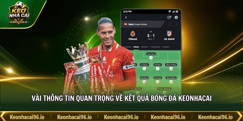 Vài thông tin quan trọng về kết quả bóng đá keonhacai