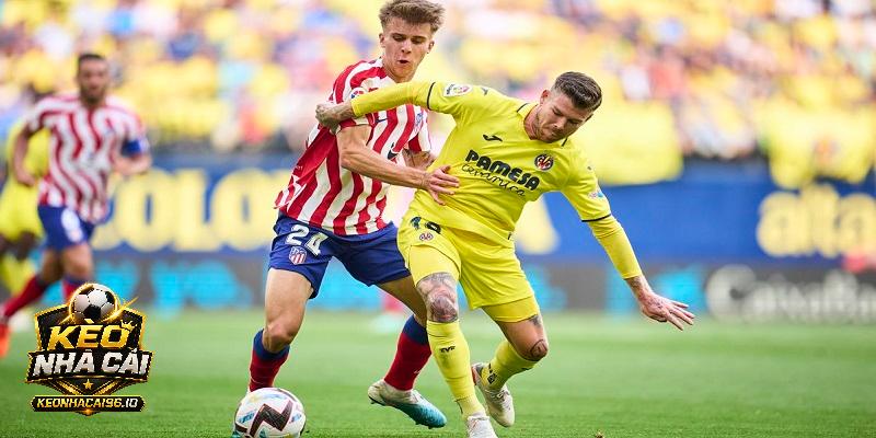 Nhận định Atletico Madrid vs Villarreal Nhận định Atletico Madrid vs Villarreal
